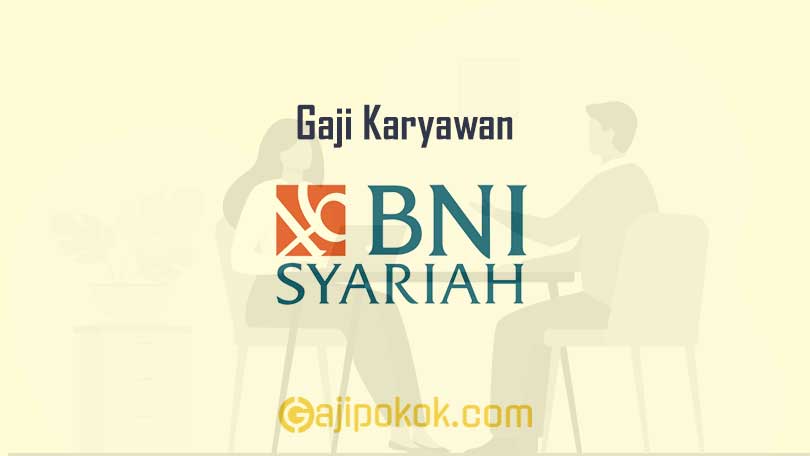 Gaji Pegawai Bank BNI Syariah