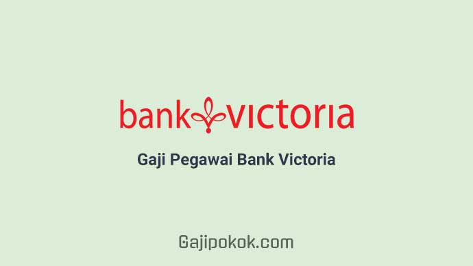 Gaji Pegawai Bank Victoria International