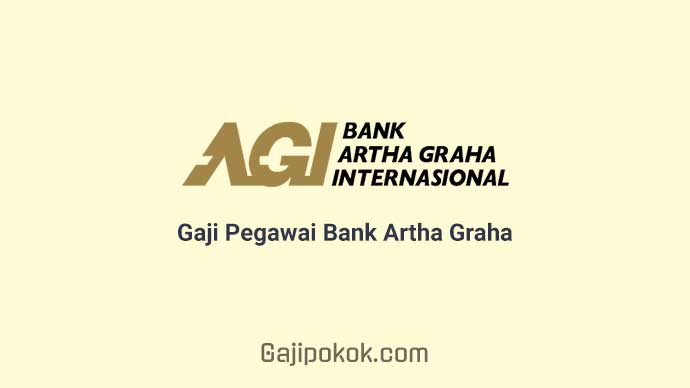 Gaji Pegawai Bank Artha Graha Internasional