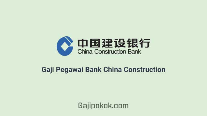 Gaji Pegawai Bank China Construction