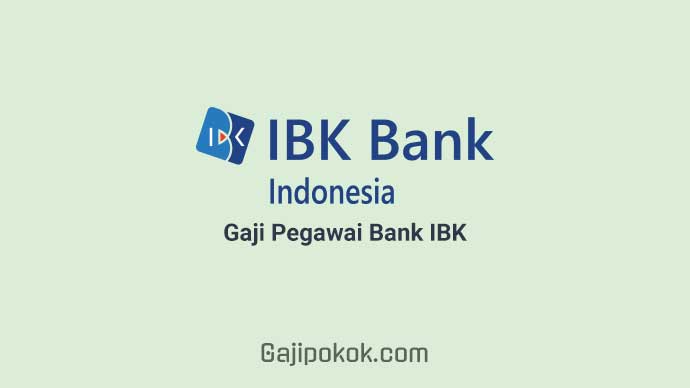 Gaji Pegawai Bank IBK Indonesia