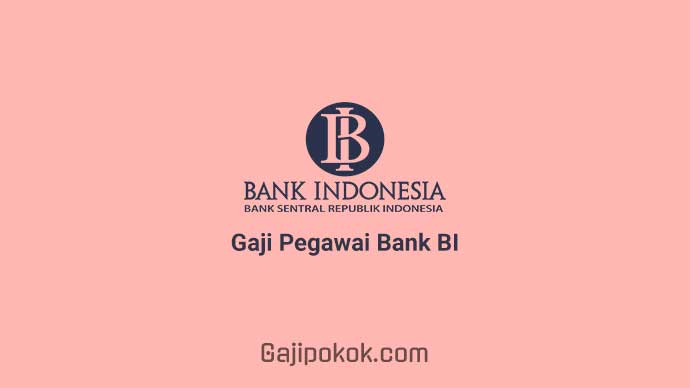 Gaji Pegawai Bank Indonesia