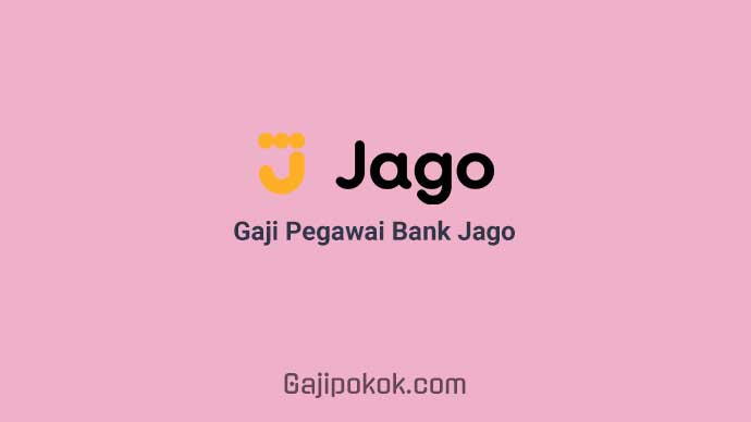 Gaji Pegawai Bank Jago