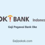 Gaji Pegawai Bank Oke Indonesia